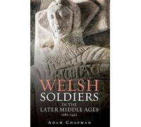 Welsh Soldiers in the Later Middle Ages, 1282-1422 (Warfare in History)