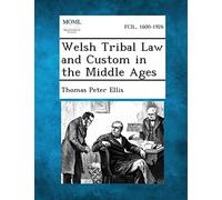 Welsh Tribal Law and Custom in the Middle Ages