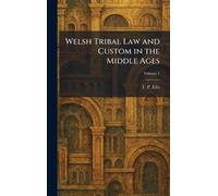 Welsh Tribal Law and Custom in the Middle Ages