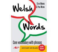 Welsh Words: Core Vocabulary with Phrases (south Wales mynediad level for beginners)