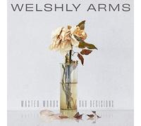 Welshly Arms - Wasted Words & Bad Decisions