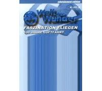 WELT DER WUNDER - FASZINATION FLIEGEN - 100 JAHR (1 DVD)
