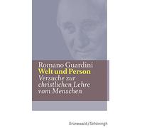 Welt Und Person: Versuche Zur Christlichen Lehre Vom Menschen (Werke)