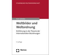 Weltbilder Und Weltordnung: Einfuhrung in Die Theorie Der Internationalen Beziehungen (Studienkurs Politikwissenschaft)