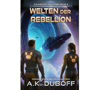 Welten der Rebellion (Raumschiff der Ahnen)