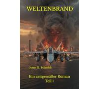 Weltenbrand: Teil 1