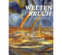 Weltenbruch: Die Künstler der Brücke im Ersten Weltkrieg. 1914-1918