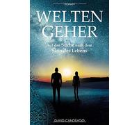 Weltengeher: Auf der Suche nach dem Sinn des Lebens, Candeago 9783964434029.