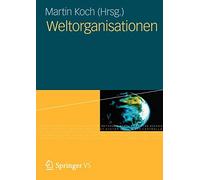 Weltorganisationen by Koch, Martin New 9783531181905 Fast Free Shipping<-