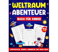 Weltraum Abenteuer Buch für Kinder Alter 8-12: Wörtersuche, Sudoku, Labyrinthe und vieles mehr!