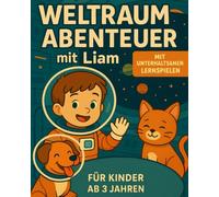Weltraum-Abenteuer mit Liam: Ein Mitmach-Buch voller Fantasie und Spaß
