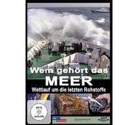 Wem gehört das Meer - Wettlauf um die letzten Rohstoffe [DVD]