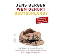 Wem gehört Deutschland?: Die Bilanz der letzten 10 Jahre. Vollkommen überarbeitete Neuauflage des Spiegel-Bestsellers. Schwerpunkt: Die Kriegs- & Krisengewinnler.