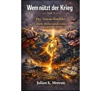Wem nützt der Krieg Teil 3 - Der Taiwan Konflikt: Macht, Märkte und die Gefahr eines globalen Krieges