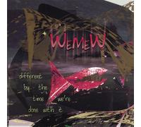 Wemew - Different By the Time We're Done with It