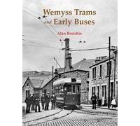 Wemyss Trams and Early Buses