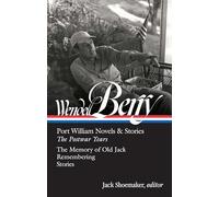 Wendell Berry: Port William Novels & Stories: The Postwar Years (LOA #381) (Library of America, 381)