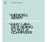 Wendell Berry Why I Am Not Going to Buy a Computer Paperback Book Wendell Berry Multicolor
