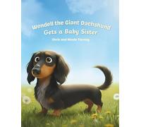 Wendell The Giant Dachshund Gets a Baby Sister: 2