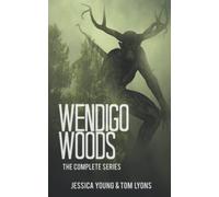 Wendigo Woods: The Complete Series