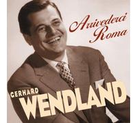 WENDLAND, Gerhard - Arrivederci Roma