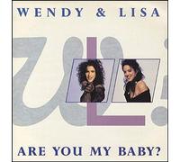 Wendy and Lisa - Are You My Baby