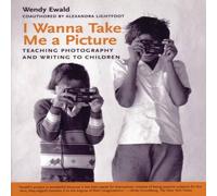 Wendy Ewald I Wanna Take Me a Picture: Teaching Photography & Writing to Wendy Ewald Multicolor