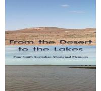 Wendy Harris From the Desert to the Lakes: Four South Australian Aboriginal Wendy Harris Multicolor