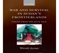 Wendy James War & Survival in Sudan's Frontierlands: Voices from the Blue Wendy James Multicolor