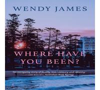 Wendy James Where Have You Been? Paperback Book Wendy James Multicolor