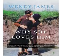 Wendy James Why She Loves Him: Stories Paperback Book Wendy James Multicolor
