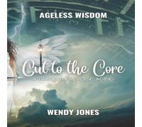 Wendy Jones Cut to the Core: A Guide to Reverse Aging Paperback Book Wendy Jones Multicolor