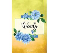 Wendy Journal: Blue Dahlia Flowers Personalized Name Journal/Notebook/Diary - Lined 6 x 9-inch size with 120 pages