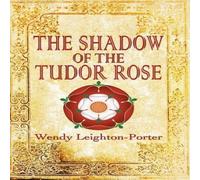 Wendy Leighton-Porter The Shadow of the Tudor Rose Paperback Book Wendy Leighton-Porter Multicolor