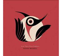 Wendy McNeill - First There Were Feathers