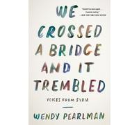 Wendy Pearlman We Crossed a Bridge and It Trembled (Paperback)