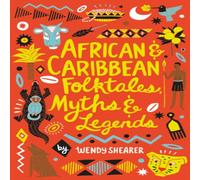 Wendy Shearer African & Caribbean Folktales, Myths & Legends Paperback Book Wendy Shearer Multicolor
