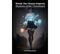 Wendy The Chosen Empress: Shadows of the Chessboard: 7