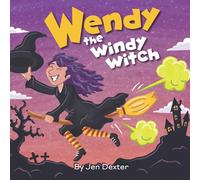Wendy the Windy Witch: A Funny, Read Aloud Picture Book For Children And Adults About a Witch Who Farts and Toots (Funny Farting Friends)