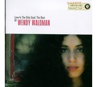Wendy Waldman - Love Is the Only Goal: Best of