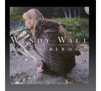 Wendy Wall - Two Birds