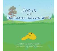 Wendy Webb Jesus & The Little Tolaath Worm Paperback Book Wendy Webb Multicolor