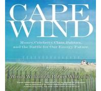 Wendy Williams Cape Wind: Money, Celebrity, Class, Politics, & the Battle for Wendy Williams Multicolor