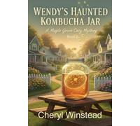 Wendy's Haunted Kombucha Jar: A Maple Grove Cozy Mystery