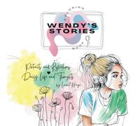 Wendy's Stories: Coloring Book | Portraits and Reflections | Daily Life and Thoughts