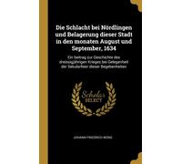 Weng - Die Schlacht bei Nrdlingen und Belagerung dieser Stadt in den - X555z