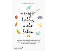 Weniger haben, mehr leben: Wie ich ein ganzes J, Flanders Paperback.