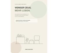 Weniger Zeug. Mehr Leben.: Das praktische Ausmist-Arbeitsbuch mit Checklisten, Raum-für-Raum-Plänen und der 30-Tage-Methode