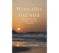 Wenn alles still wird: Was geschieht, wenn du aufhörst, dich selbst zu übergehen