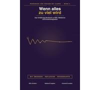 Wenn alles zu viel wird: Band 2 zu "AuDHD - endlich verstanden" · Das Vertiefungs-Workbook zu RSD, Meltdowns und Emotionsregulation